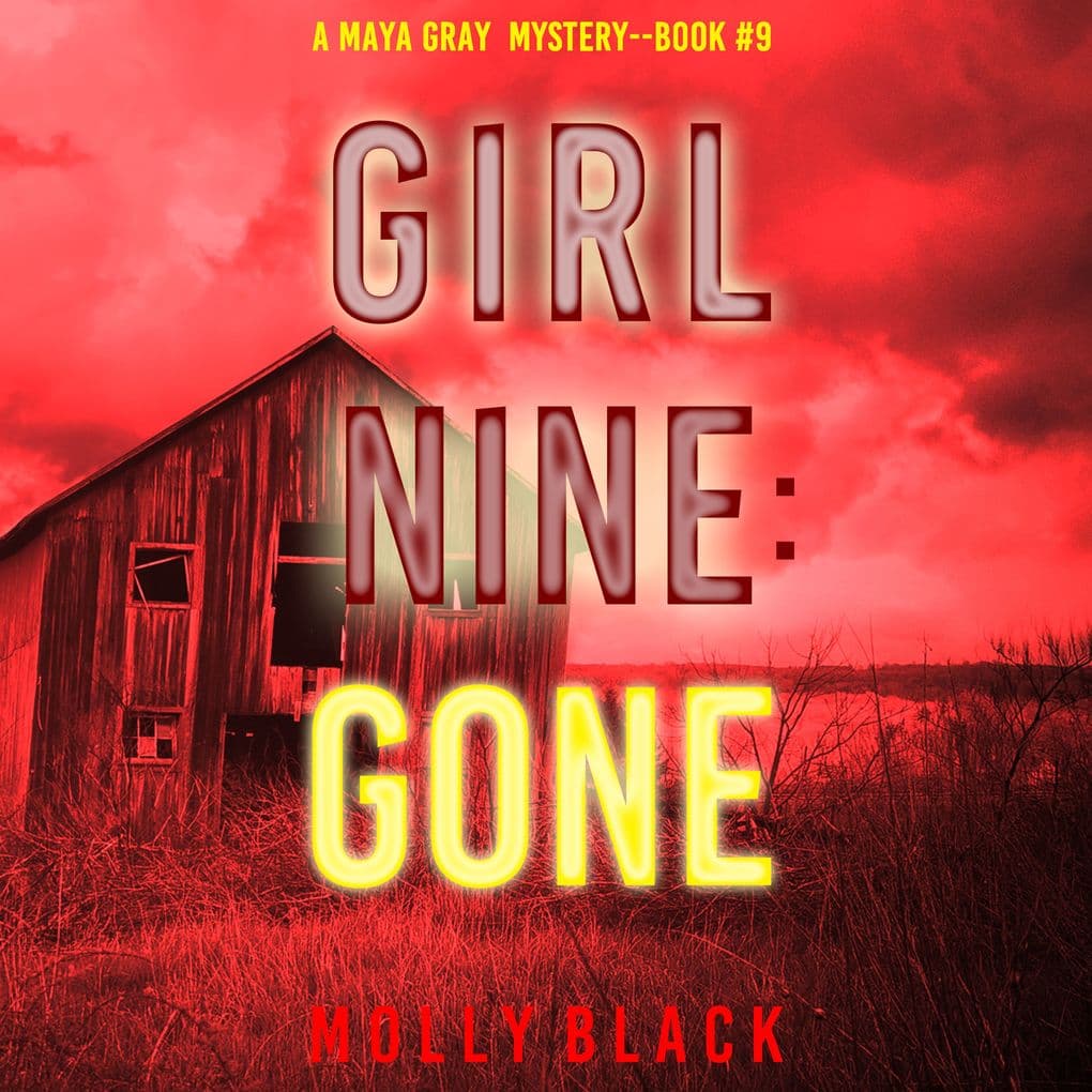 Girl Nine: Gone (A Maya Gray FBI Suspense ThrillerBook 9)
