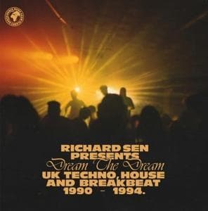 Dream The Dream (UK Techno,Breakbeat,House 1990-