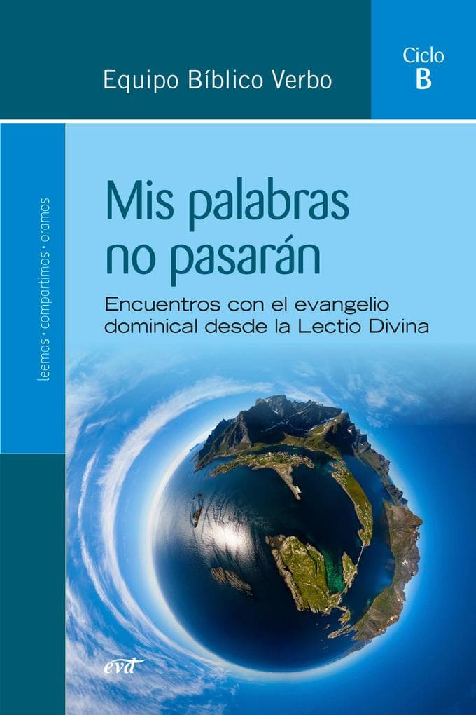 Mis palabras no pasarán (Ciclo B)