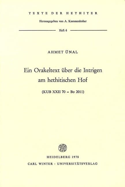 Ein Orakeltext über die Intrigen am hethitischen Hof