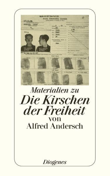 Materialien zu Die Kirschen der Freiheit von Alfred Andersch: Zu einem Buch und seiner Geschichte