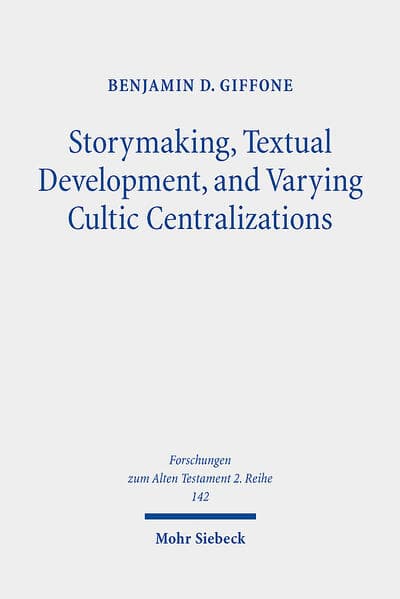 Storymaking, Textual Development, and Varying Cultic Centralizations