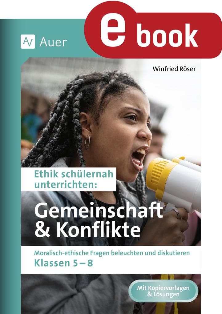 Ethik schülernah Gemeinschaft und Konflikte