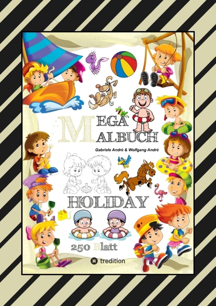 MEGA MALBUCH - HOLIDAY - TOLLE MOTIVE - WISSENSTRAINING MIT AUSMALRÄTSELN - SPIELEANIMATION - LUSTIG