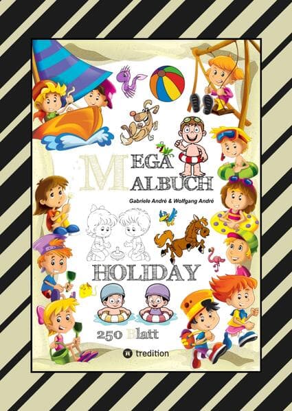 MEGA MALBUCH - HOLIDAY - TOLLE MOTIVE - WISSENSTRAINING MIT AUSMALRÄTSELN - SPIELEANIMATION - LUSTIG