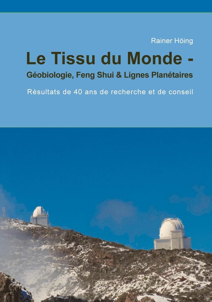 Le Tissu du Monde - Géobiologie, Feng Shui & Lignes Planétaires