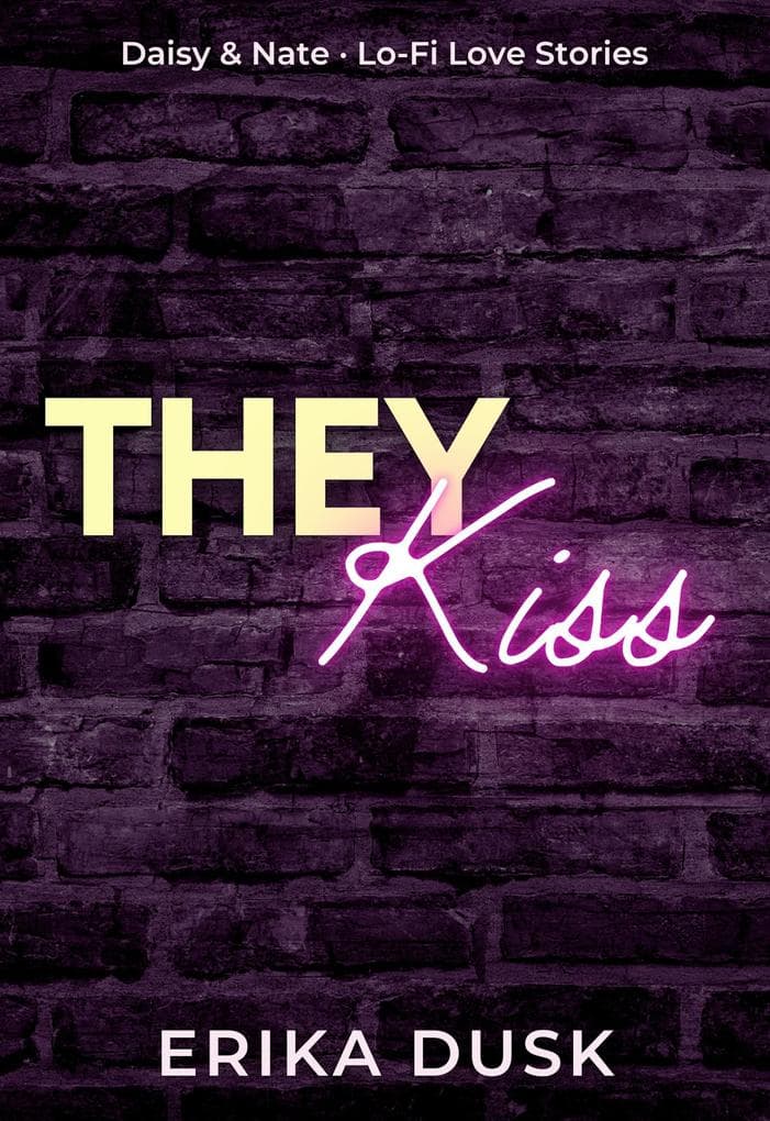 They Kiss (Lo-Fi Love Stories, #4)