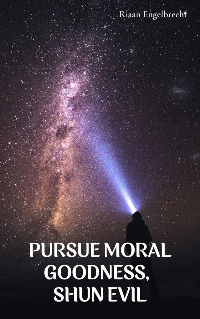 Pursue Moral Goodness, Shun Evil