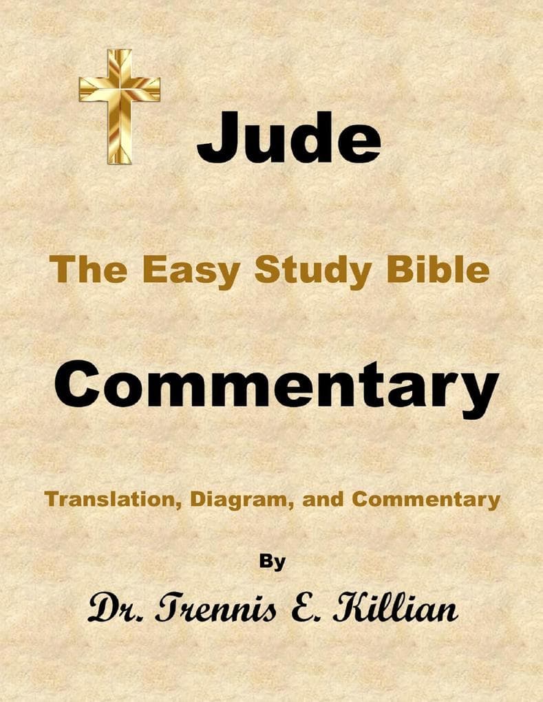 Jude: The Easy Study Bible Commentary (The Easy Study Bible Commentary Series, #65)