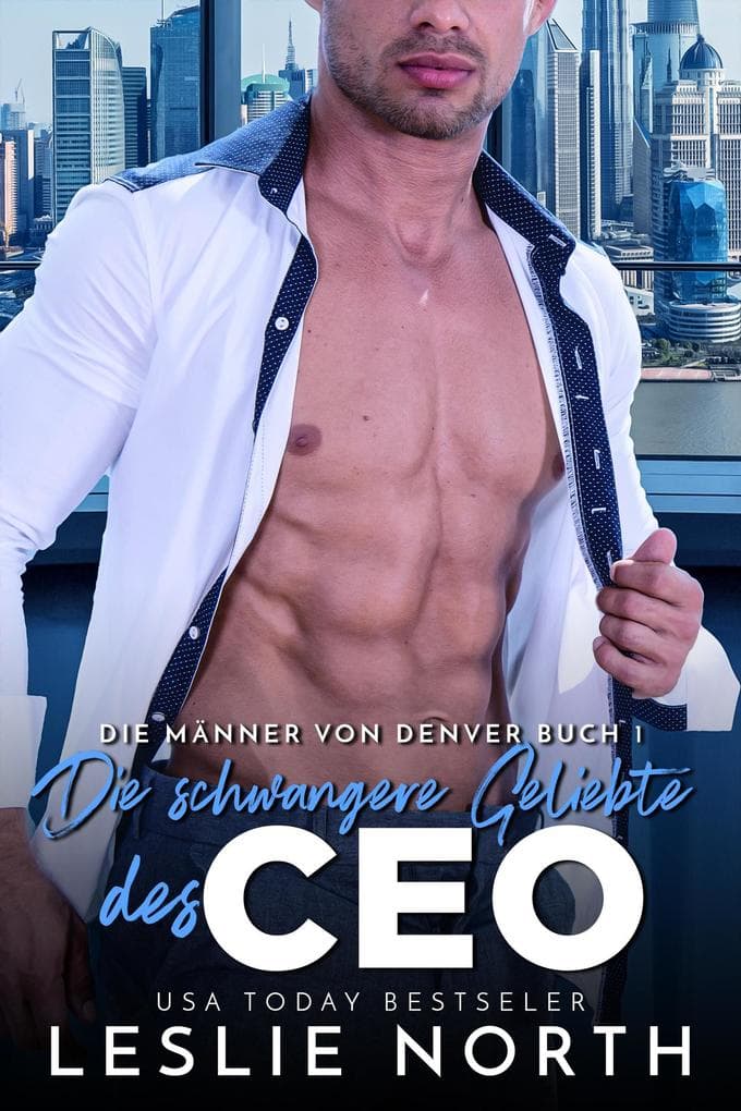 Die schwangere Geliebte des CEO (Die Männer von Denver, #1)