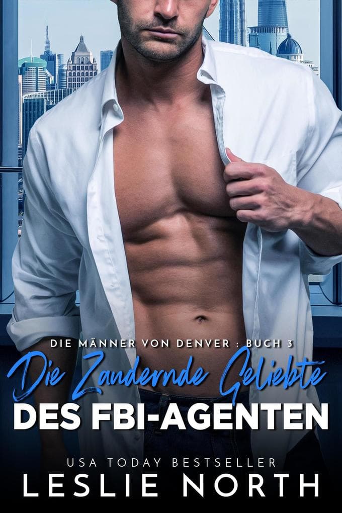 Die Zaudernde Geliebte des FBI-Agenten (Die Männer von Denver, #3)
