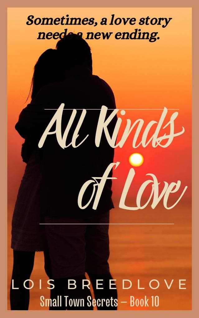 All Kinds of Love (Small Town Secrets, #12)