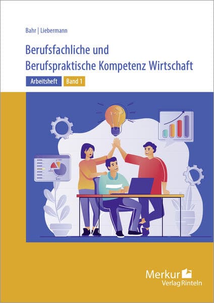Berufsfachliche und Berufspraktische Kompetenz Wirtschaft Band 1. Arbeitsheft. Baden-Württemberg