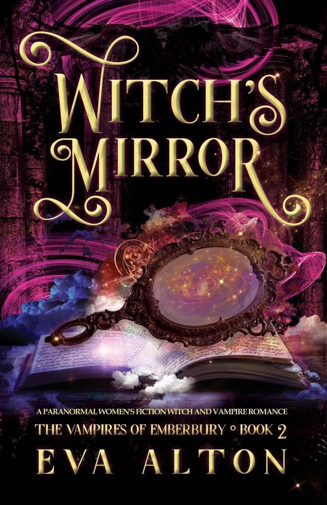 Witch's Mirror: A Paranormal Women's Fiction Witch and Vampire Romance (The Vampires of Emberbury, #2)