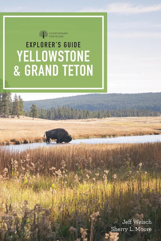Explorer's Guide Yellowstone & Grand Teton National Parks (4th Edition) (Explorer's Complete)