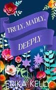 Truly, Madly, Deeply (Alternate Special Edition Cover)