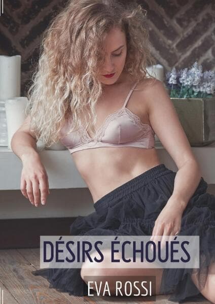 Désirs Échoués