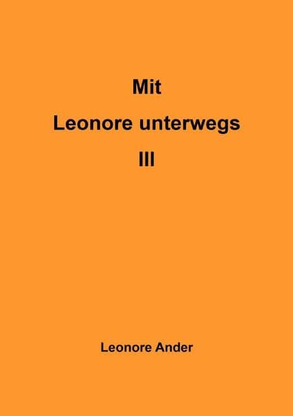 Mit Leonore unterwegs III