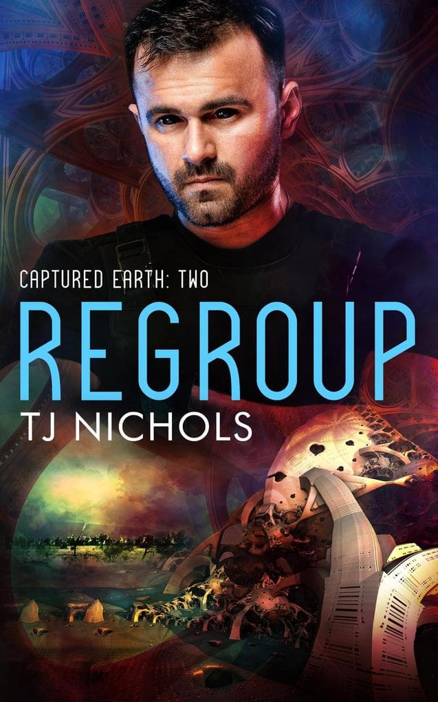 Regroup (Captured Earth, #2)