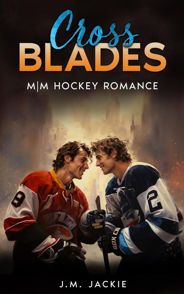 Cross Blades: M|M Hockey Romance (Love on the Ice Series, #2)