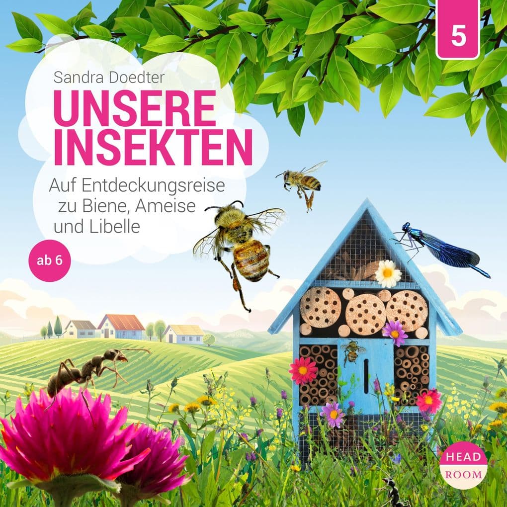 Unsere Insekten - Auf Entdeckungsreise zu Biene, Ameise und Libelle