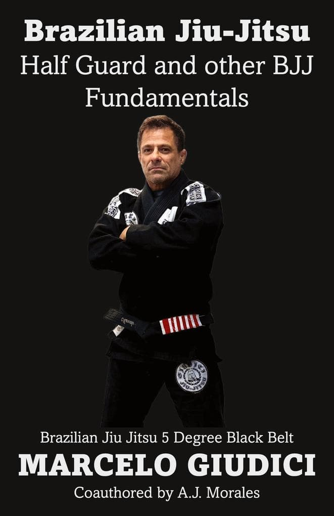 Half Guard and other BJJ Fundamentals