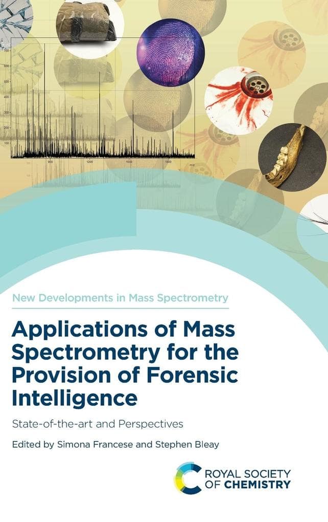 Applications of Mass Spectrometry for the Provision of Forensic Intelligence