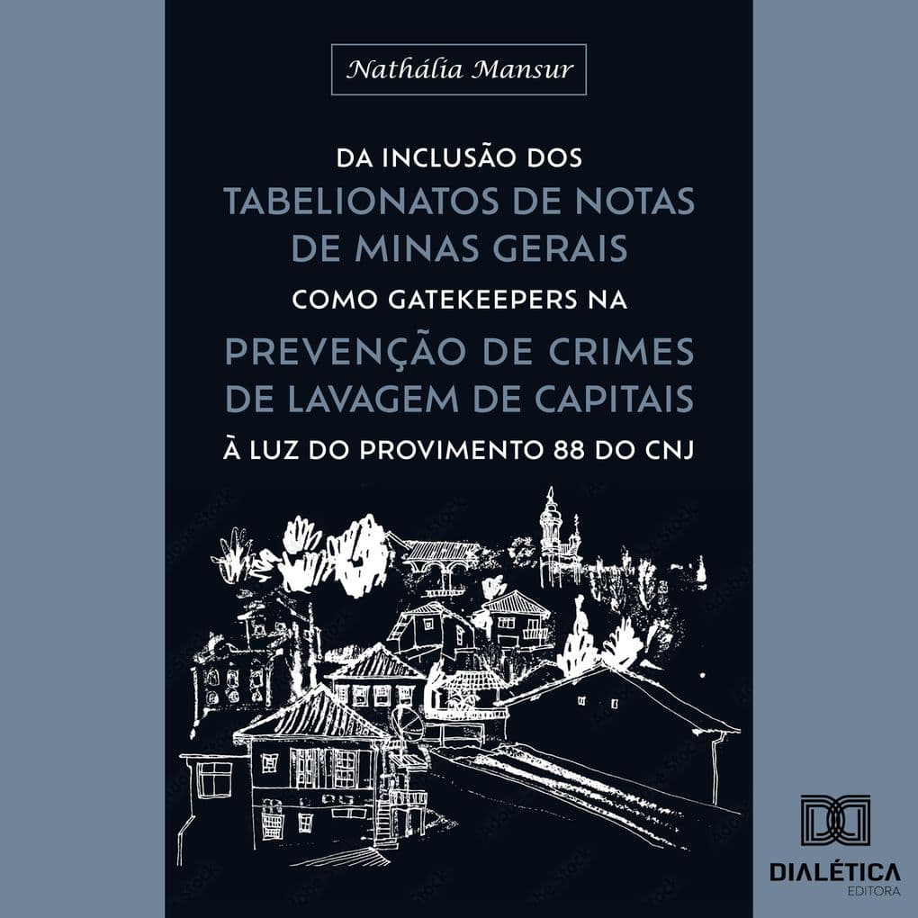 Da inclusão dos Tabelionatos de Notas de Minas Gerais como gatekeepers na prevenção de crimes de lavagem de capitais à luz do Provimento 88 do CNJ