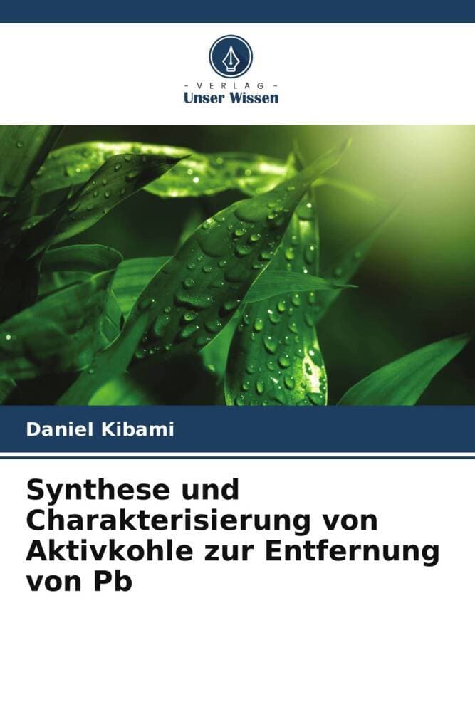 Synthese und Charakterisierung von Aktivkohle zur Entfernung von Pb