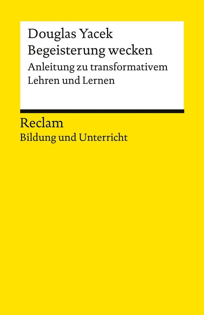 Begeisterung wecken. Anleitung zu transformativem Lehren und Lernen