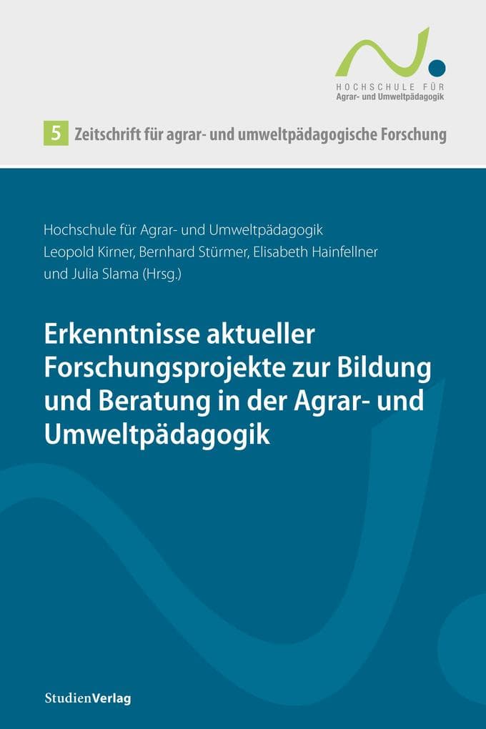 Zeitschrift für agrar- und umweltpädagogische Forschung 5: Erkenntnisse aktueller Forschungsprojekte zur Bildung und Beratung in der Agrar- und Umweltpädagogik