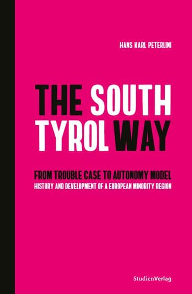 The South Tyrol Way: From trouble case to autonomy model - history and development of a European minority region