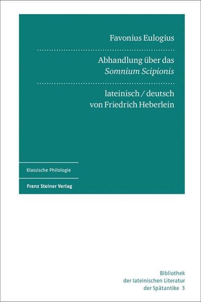 Favonius Eulogius: Abhandlung über das "Somnium Scipionis". Lateinisch und deutsch