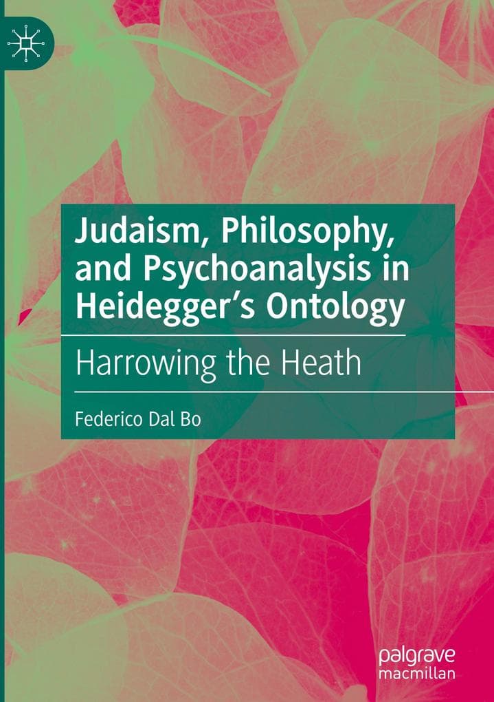 Judaism, Philosophy, and Psychoanalysis in Heidegger's Ontology