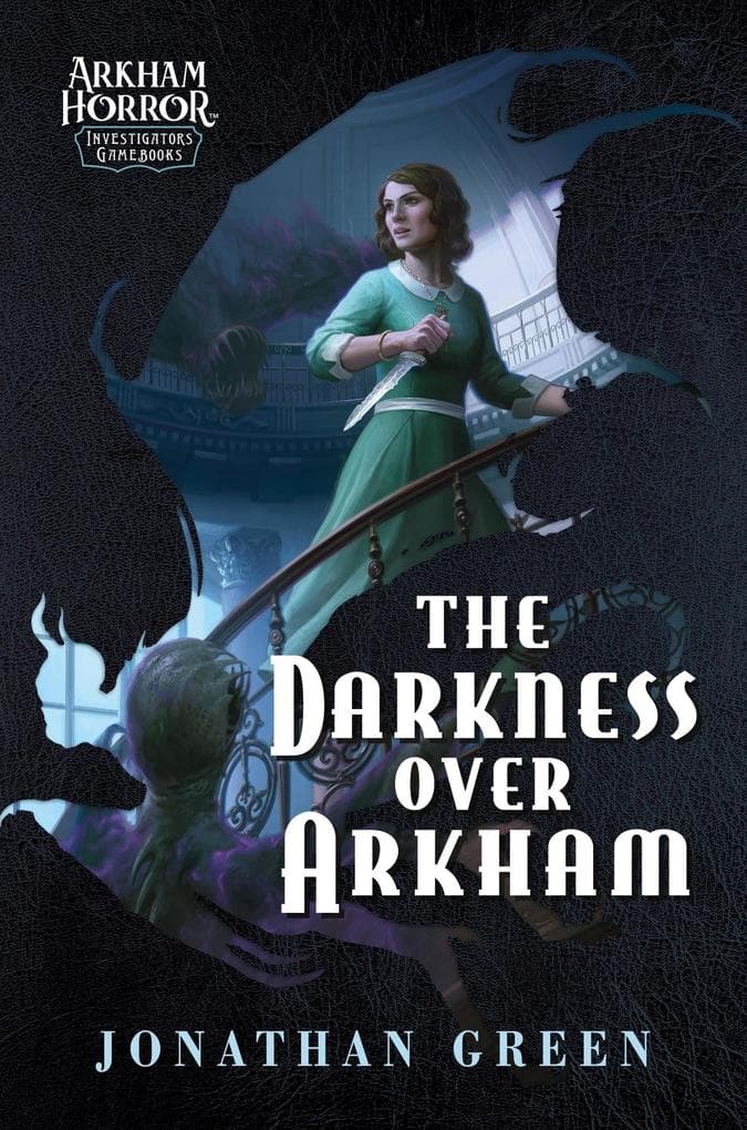 The Darkness Over Arkham (Arkham Horror Investigators Gamebook, #1)
