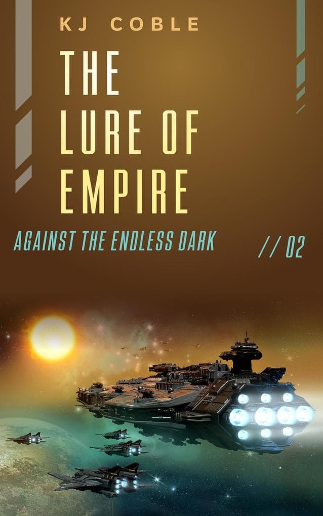 The Lure of Empire (Against the Endless Dark, #2)