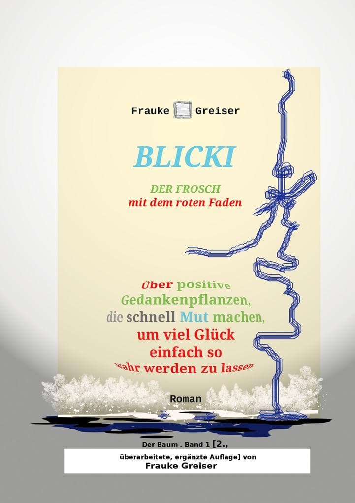 Blicki, der Frosch mit dem roten Faden [2., überarbeitete, ergänzte Auflage]