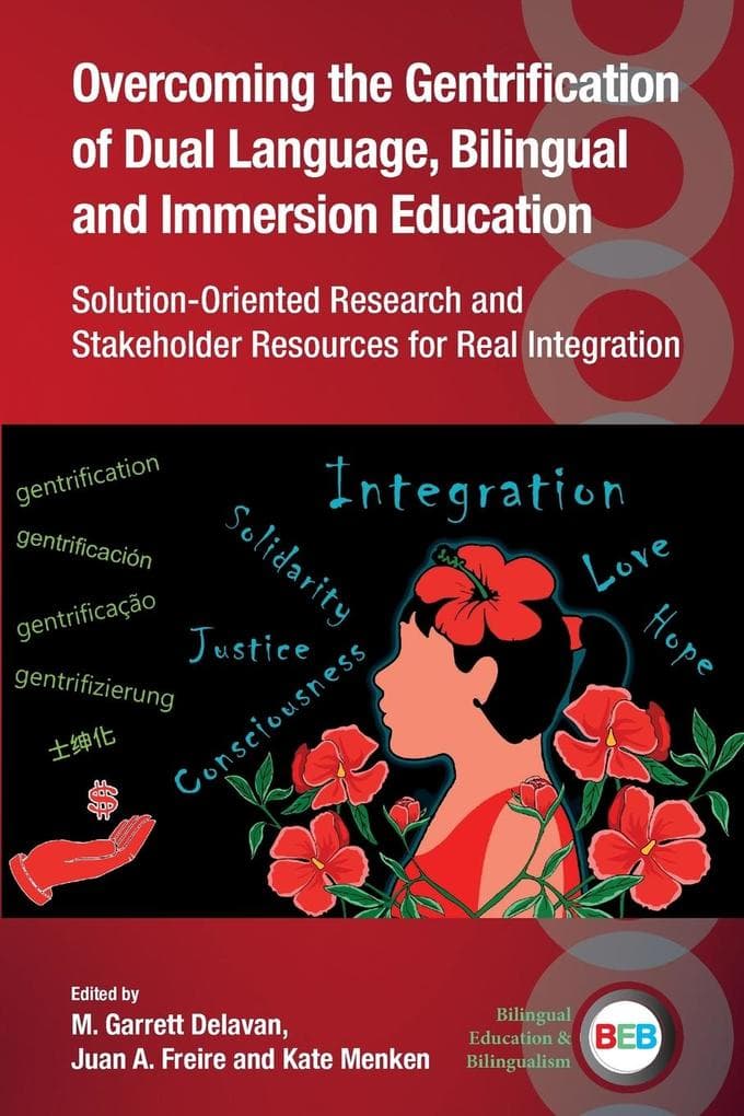 Overcoming the Gentrification of Dual Language, Bilingual and Immersion Education