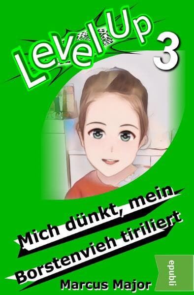 Level Up 3 - Mich dünkt, mein Borstenvieh tiriliert