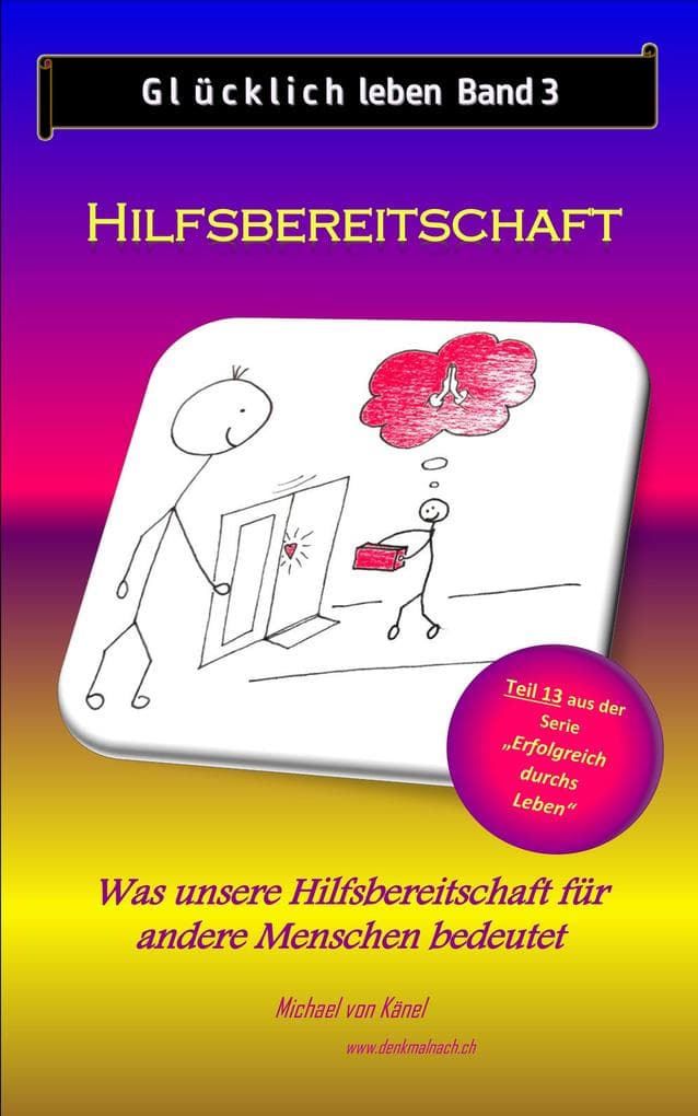 Glücklich leben - Band 3: Hilfsbereitschaft