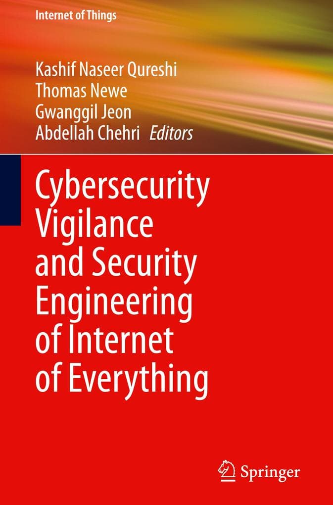 Cybersecurity Vigilance and Security Engineering of Internet of Everything