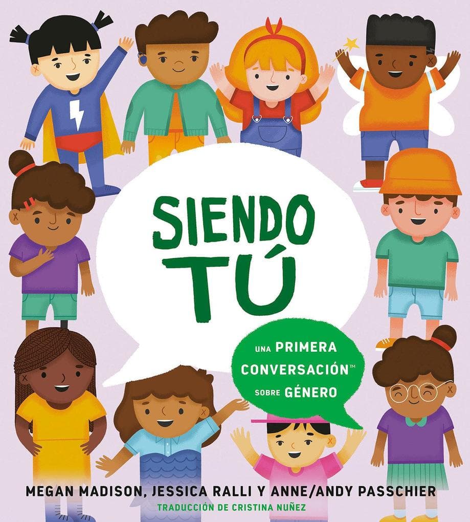 Siendo Tú Una Primera Conversación Sobre Género