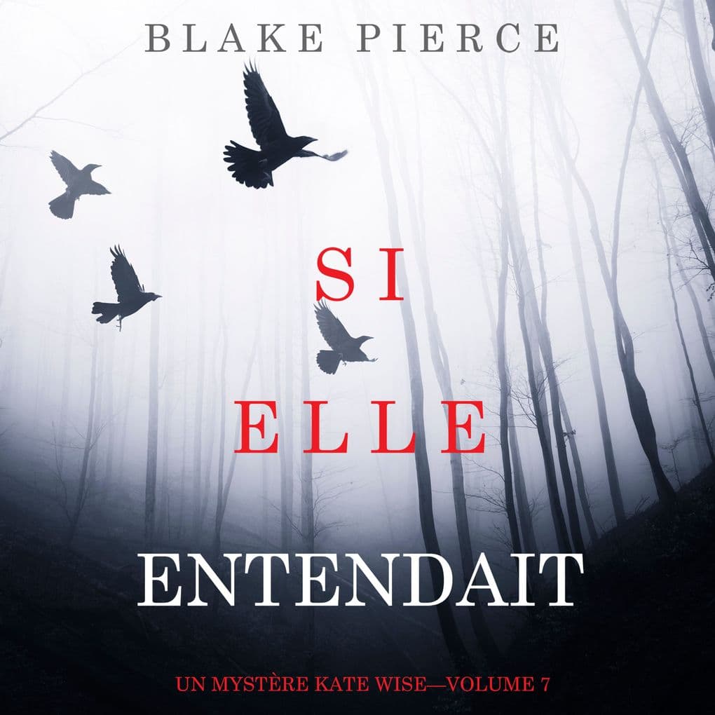 Si elle entendait (Un mystère Kate WiseVolume 7)