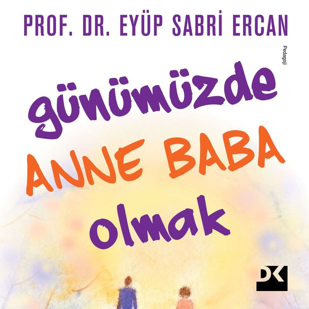 Günümüzde Anne Baba Olmak