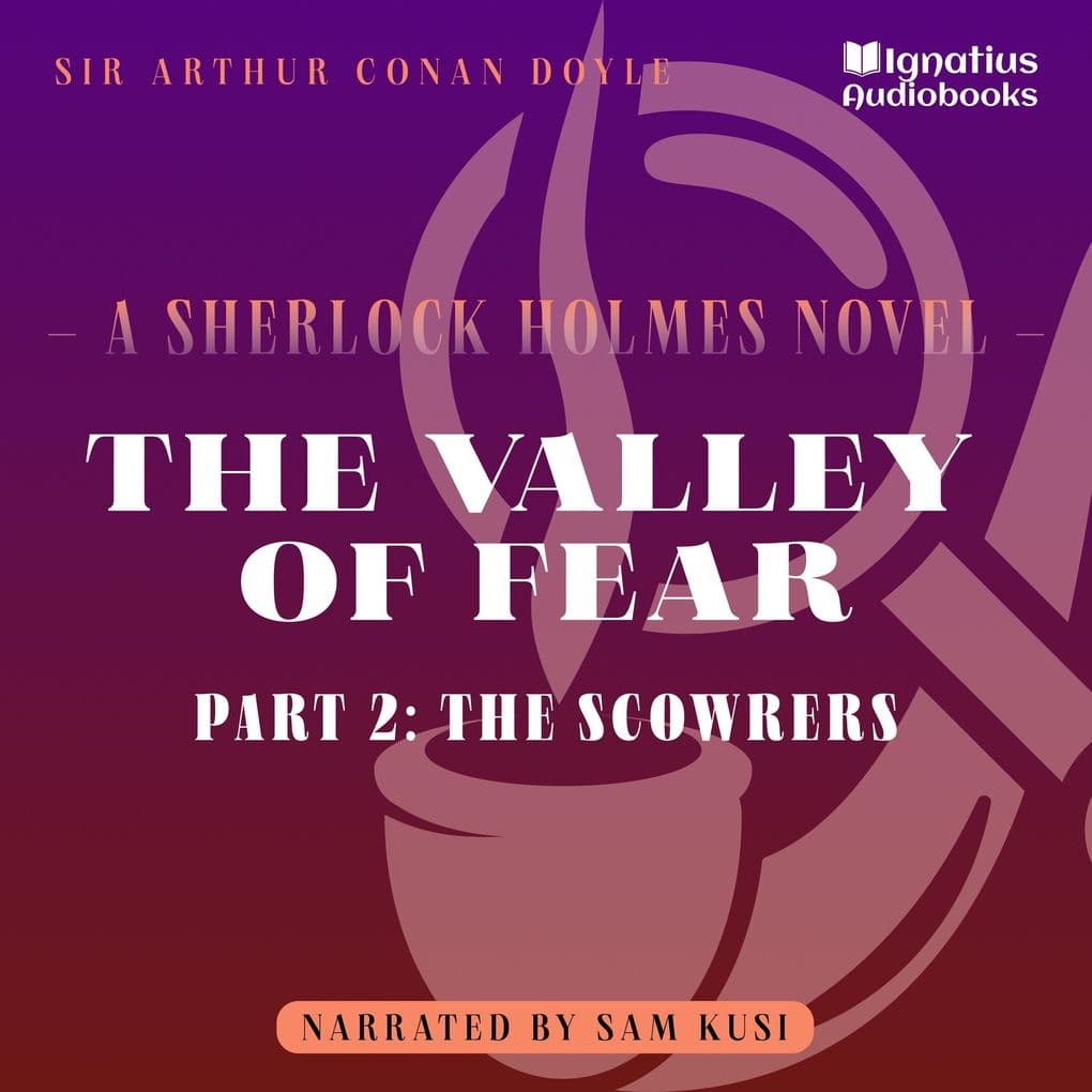 The Valley of Fear (Part 2: The Scowrers)