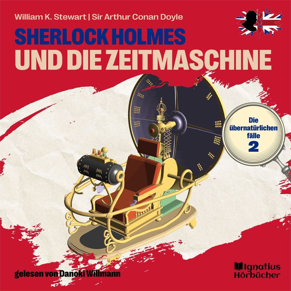 Sherlock Holmes und die Zeitmaschine (Die übernatürlichen Fälle, Folge 2)