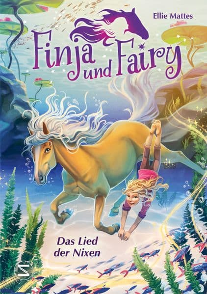 Finja und Fairy - Das Lied der Nixen: Pferdebuch mit magischen Pferden und Fantasy für echte Pferdefans