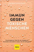 Immun gegen toxische Menschen
