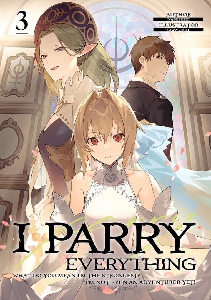 I Parry Everything: What Do You Mean I'm the Strongest? I'm Not Even an Adventurer Yet! Volume 3