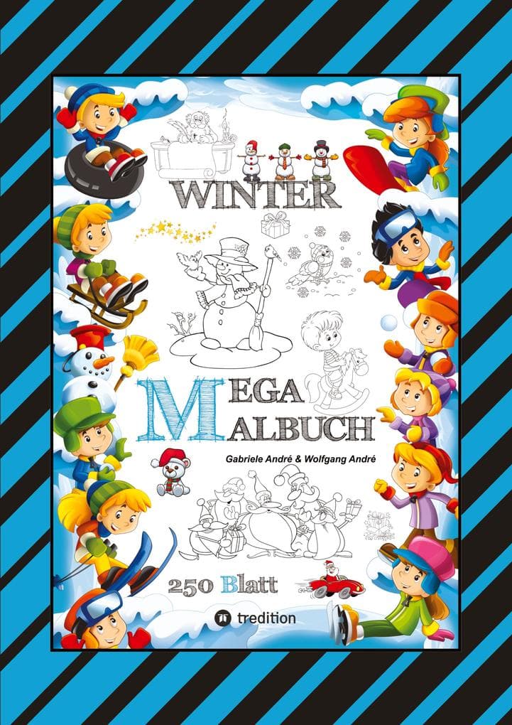 MEGA MALBUCH - MÄRCHENHAFTE WINTERMOTIVE - LUSTIGE AUSMALVORLAGEN - WINTERLANDSCHAFT - SPORT - TIERE - HÄUSER